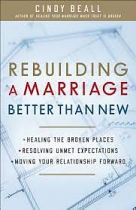 REBUILDING A MARRIAGE BETTER THAN NEW