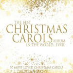 BEST CHRISTMAS CAROLS ALBUM IN THE WORLD EVER CD