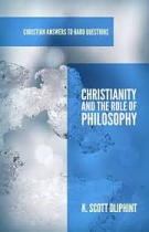 CHRISTIANITY AND THE ROLE OF PHILOSOPHY