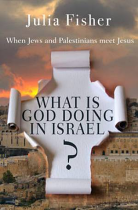 WHAT IS GOD DOING IN ISRAEL