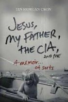 JESUS MY FATHER THE CIA AND ME