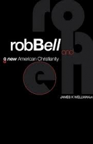 ROB BELL AND A NEW AMERICAN CHRISTIANITY