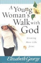 A YOUNG WOMAN'S WALK WITH GOD