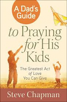 A DADS GUIDE TO PRAYING FOR HIS KIDS