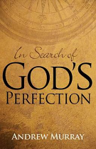 IN SEARCH OF GOD'S PERFECTION