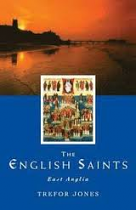 THE ENGLISH SAINTS VOLUME 1 EAST ANGLIA