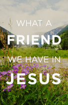 WHAT A FRIEND WE HAVE IN JESUS TRACT PACK OF 25