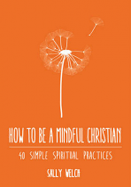 HOW TO BE A MINDFUL CHRISTIAN