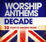WORSHIP ANTHEMS DECADE DOUBLE CD