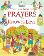 THE LION BOOK OF PRAYERS TO KNOW AND LOVE