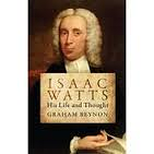 ISAAC WATTS HIS LIFE AND THOUGHT