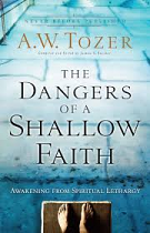 THE DANGERS OF A SHALLOW FAITH