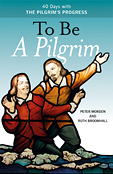 TO BE A PILGIM 40 DAYS WITH PILGRIMS PROGRESS