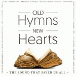 OLD HYMNS NEW HEARTS CD