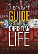 COMPACT GUIDE TO THE CHRISTIAN LIFE