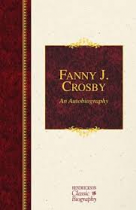 FANNY J CROSBY AN AUTOBIOGRAPHY HB