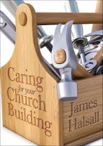 CARING FOR YOUR CHURCH BUILDING