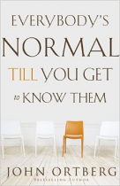 EVERYBODY'S NORMAL TILL YOU GET TO KNOW THEM