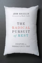 THE RADICAL PURSUIT OF REST