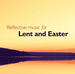 REFLECTIVE MUSIC FOR LENT & EASTER CD