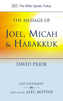 THE MESSAGE OF JOEL, MICAH & HABAKKUK