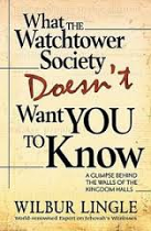 WHAT THE WATCHTOWER SOCIETY DOESN'T WANT YOU TO KNOW