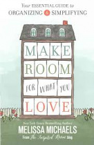 MAKE ROOM FOR WHAT YOU LOVE